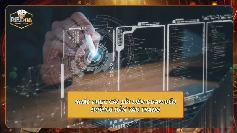 Khắc phục các lỗi liên quan đến đường dẫn vào trang