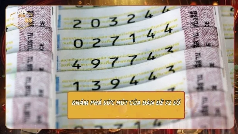 Khám phá sức hút của dàn đề 72 số