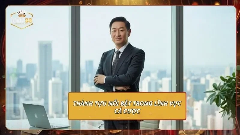 Thành tựu nổi bật trong lĩnh vực cá cược