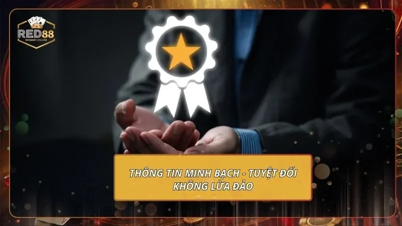 Thông tin minh bạch - Tuyệt đối không lừa đảo