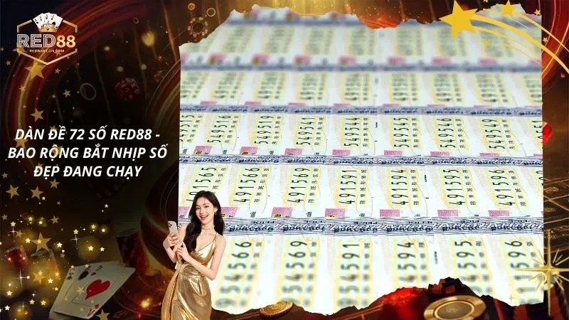 Dàn Đề 72 Số RED88 – Bao Rộng Bắt Nhịp Số Đẹp Đang Chạy