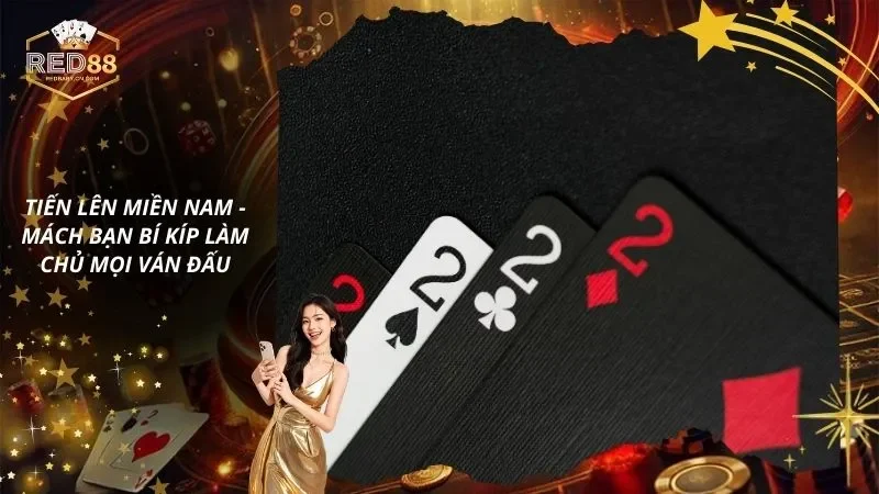 Tiến Lên Miền Nam – Mách Bạn Bí Kíp Làm Chủ Mọi Ván Đấu