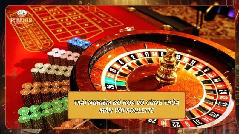 Trải nghiệm đồ hoạ vô cùng thỏa mãn với Roulette
